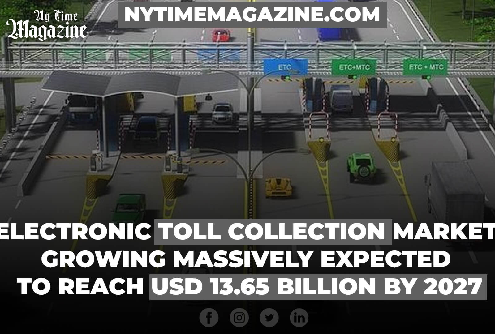 ELECTRONIC TOLL COLLECTION MARKET GROWING MASSIVELY EXPECTED TO REACH USD 13.65 BILLION BY 2027