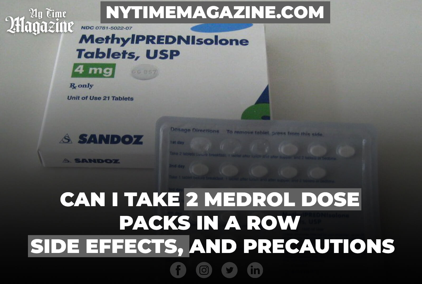 CAN I TAKE 2 MEDROL DOSE PACKS IN A ROW SIDE EFFECTS, AND PRECAUTIONS