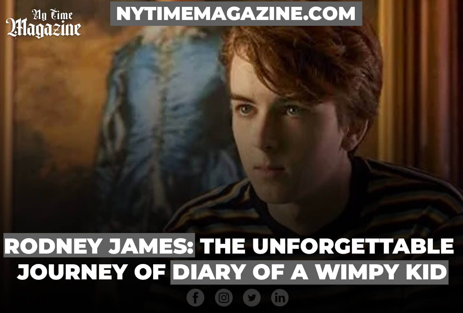 RODNEY JAMES: THE UNFORGETTABLE JOURNEY OF DIARY OF A WIMPY KID