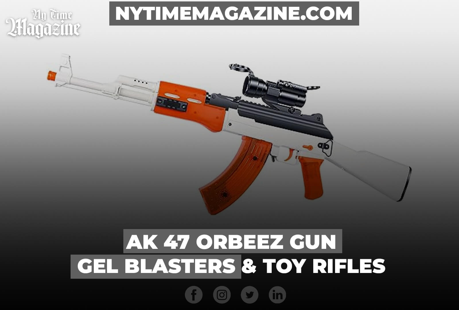 AK 47 Orbeez Gun  Gel Blasters & Toy Rifles