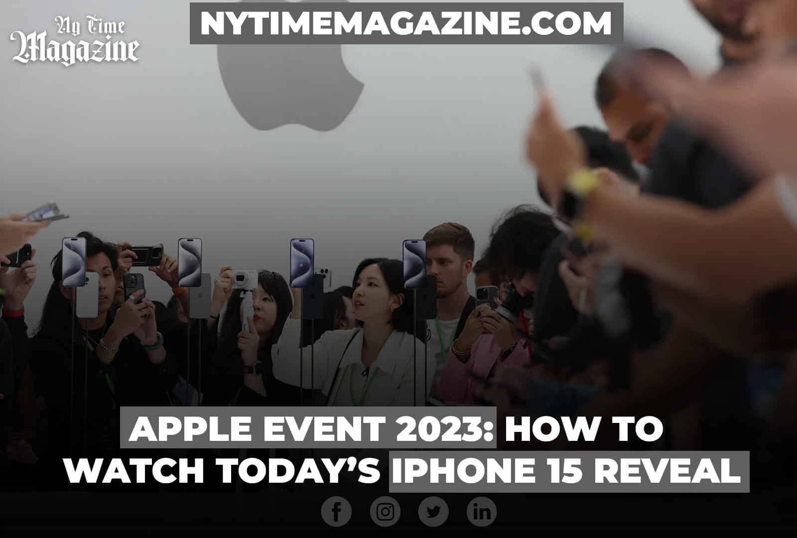 APPLE EVENT 2023: HOW TO WATCH TODAY’S IPHONE 15 REVEAL