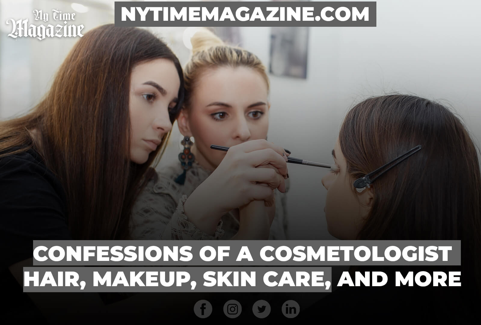CONFESSIONS OF A COSMETOLOGIST: HAIR, MAKEUP, SKIN CARE, AND MORE