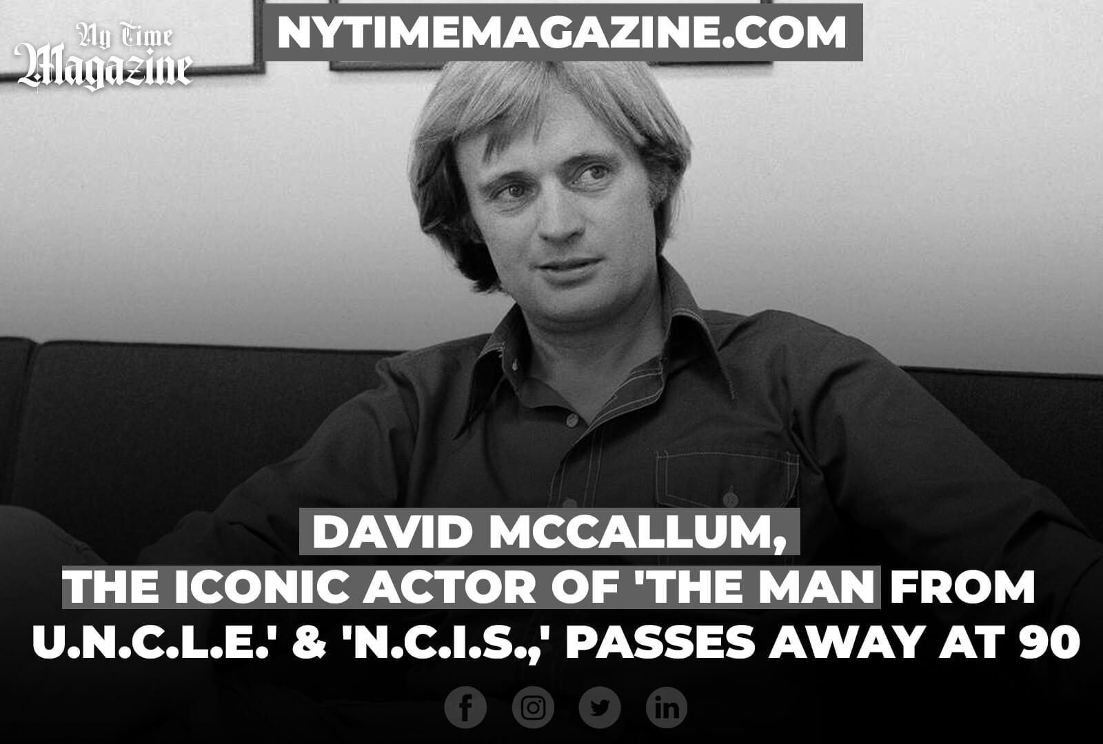David McCallum, the Iconic Actor of 'The Man From U.N.C.L.E.' and 'N.C.I.S.,' Passes Away at 90