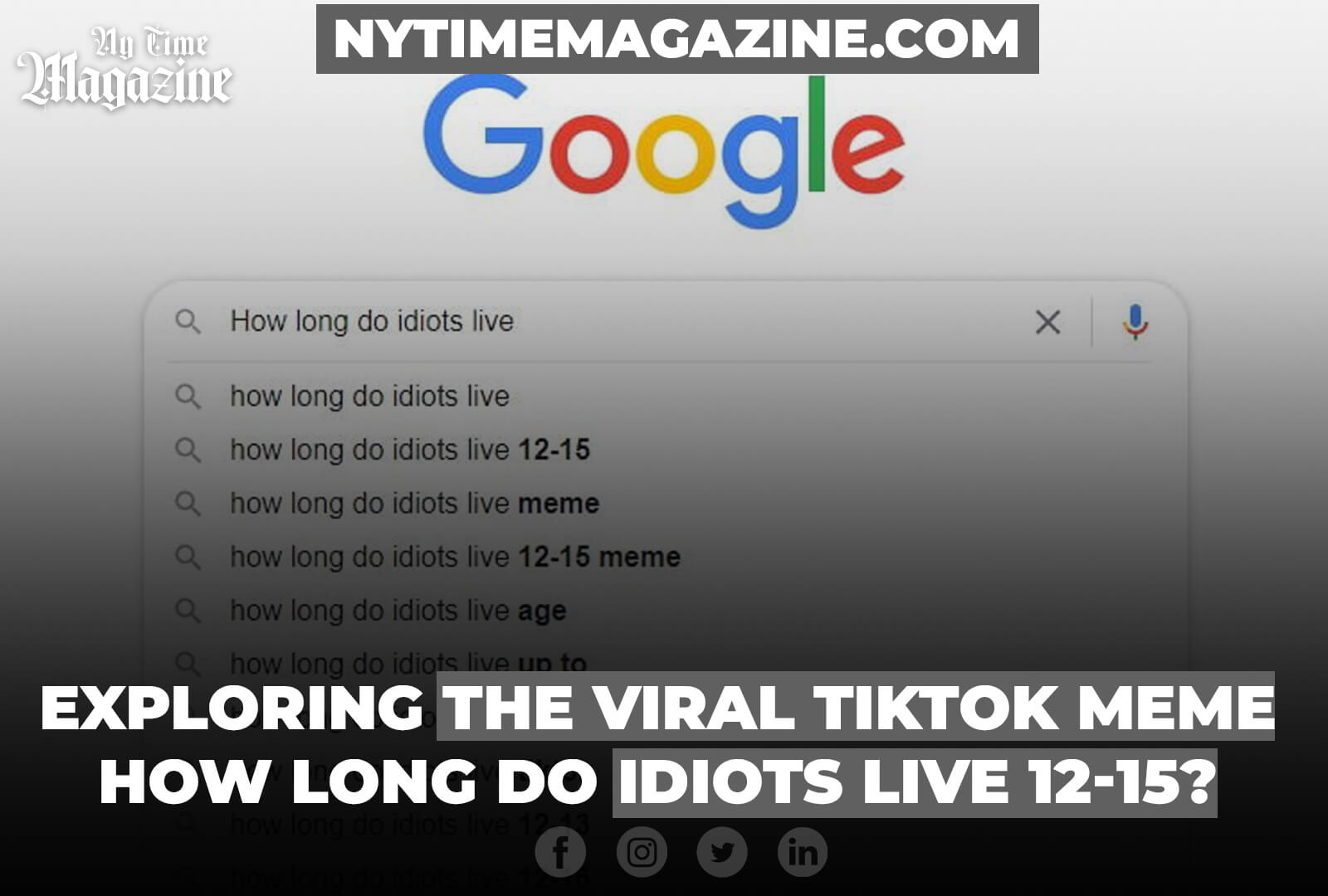 EXPLORING THE VIRAL TIKTOK MEME: HOW LONG DO IDIOTS LIVE 12-15?