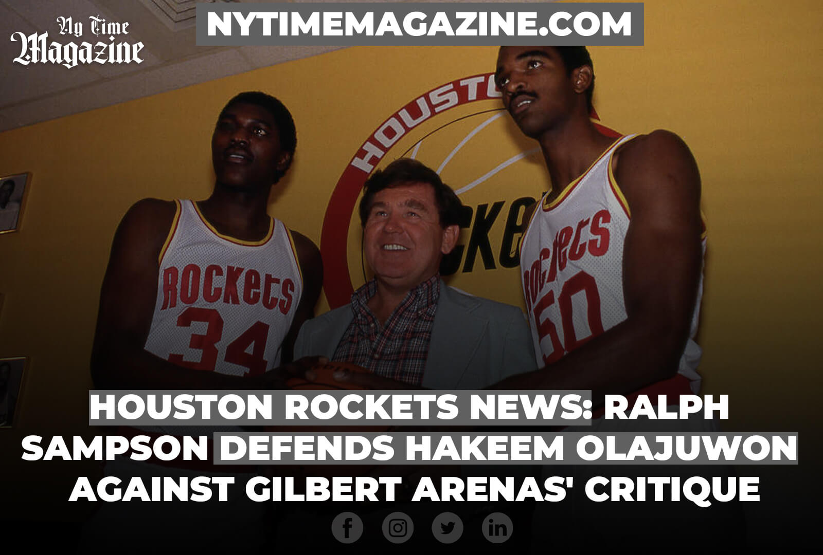 Houston Rockets News: Ralph Sampson Defends Hakeem Olajuwon Against Gilbert Arenas' Critique