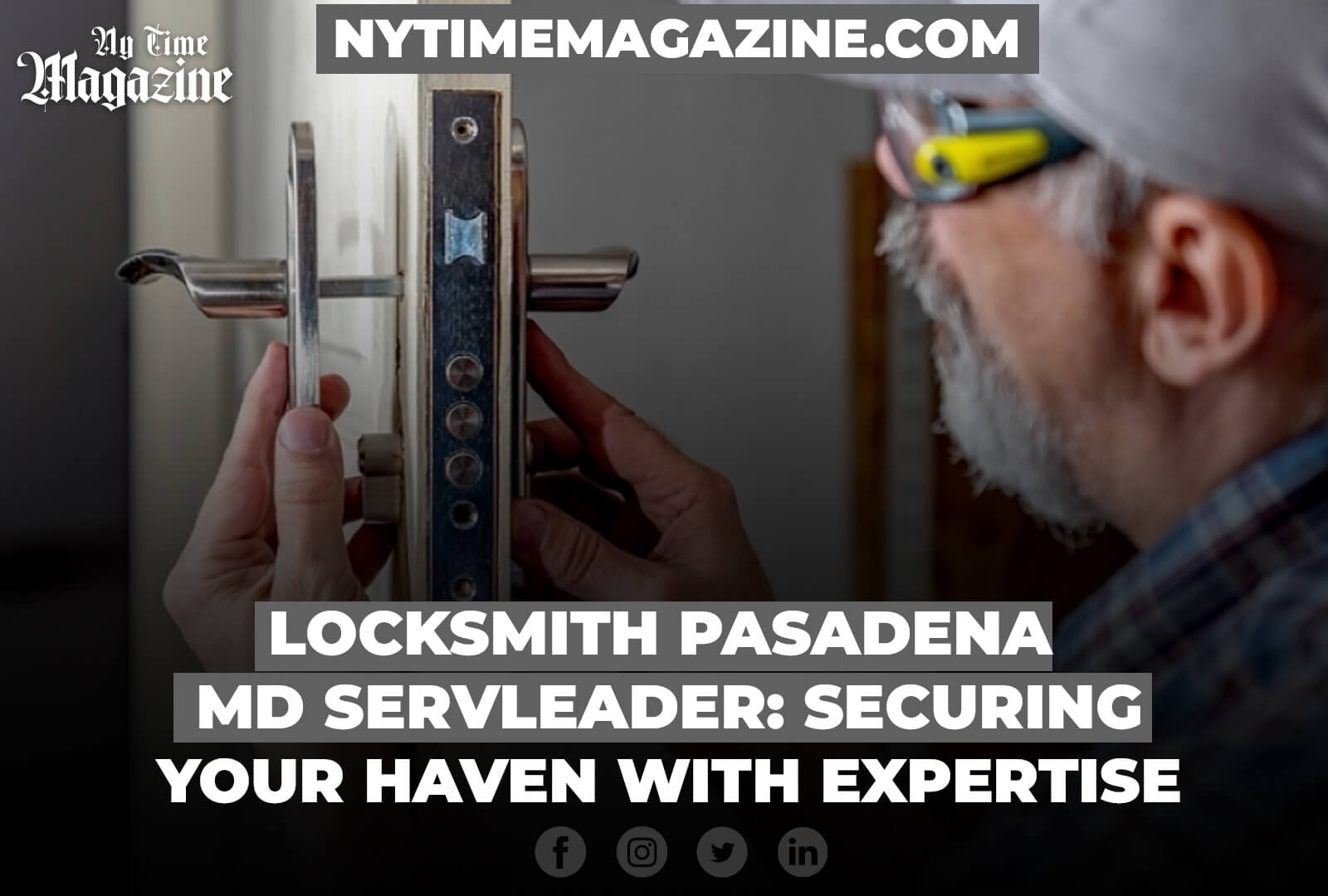LOCKSMITH PASADENA MD SERVLEADER: SECURING YOUR HAVEN WITH EXPERTISE