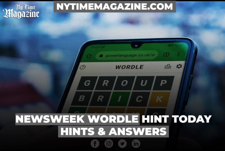 Newsweek Wordle Hint Today Hints & Answers Ny Time Magazine