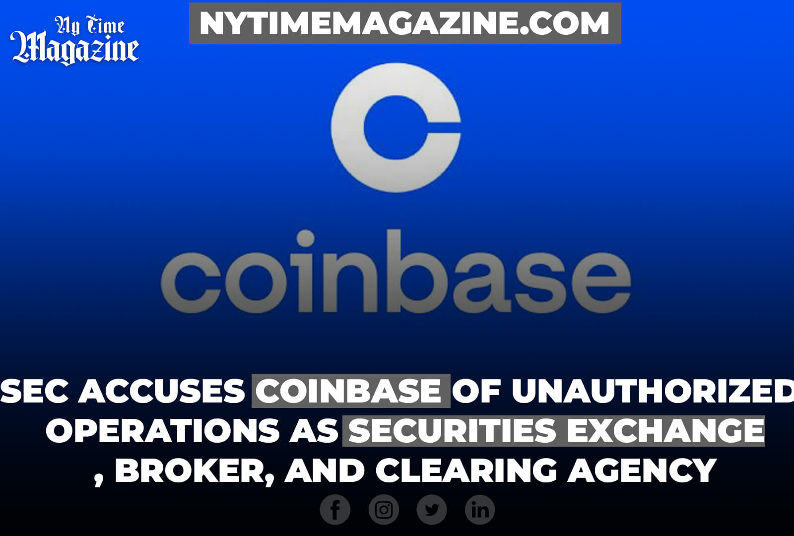 SEC Accuses Coinbase of Unauthorized Operations as Securities Exchange Broker, and Clearing Agency