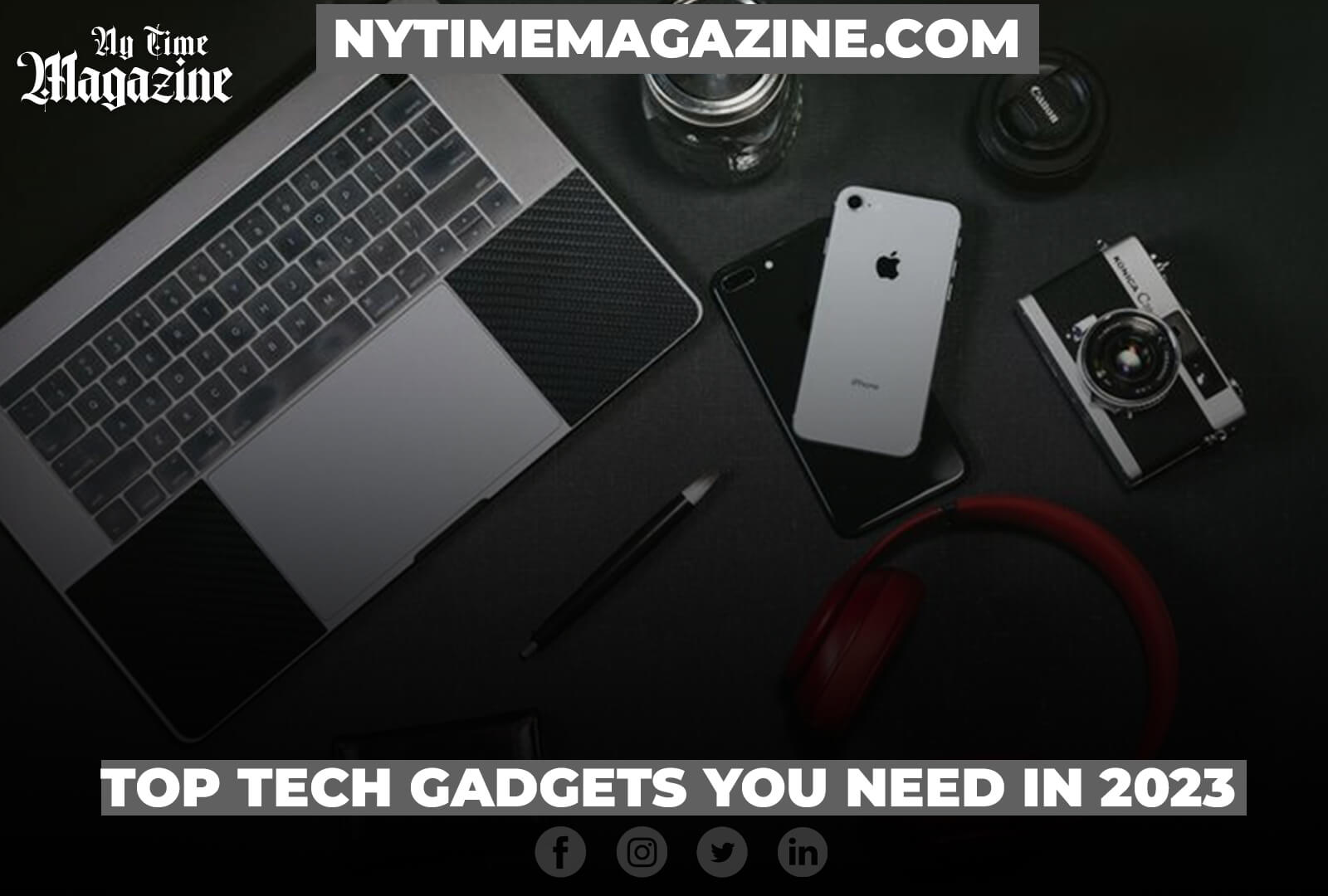 Top Tech Gadgets You Need in 2023